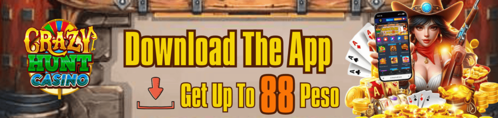 Crazy Hunt Casino APP Download with Bonus 88 PHP